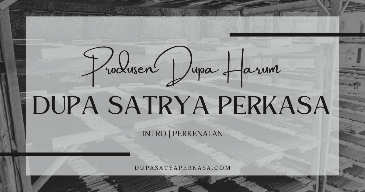 Produsen Dupa Satrya Perkasa: Pioneering Quality Dupa in Bali