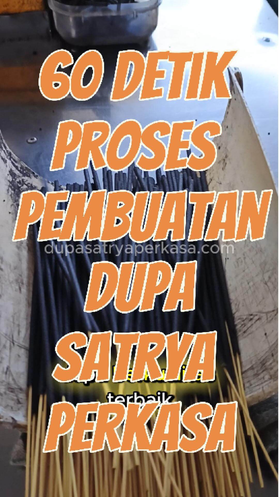 60 Detik Proses Pembuatan Dupa Satrya Perkasa-Cover